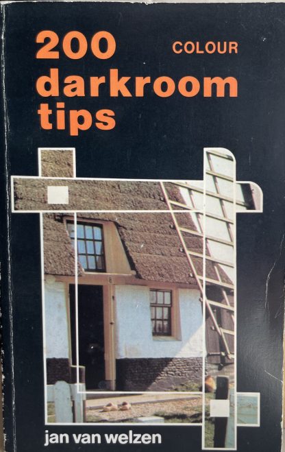 200 Darkroom Tips Book - Jan van Welzen